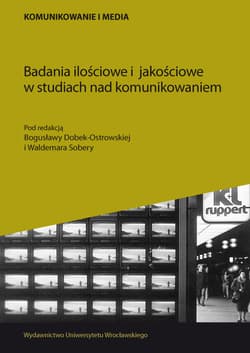 Badania ilościowe i jakościowe w studiach nad komunikowaniem