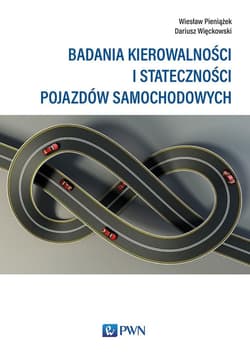 Badania kierowalności i stateczności pojazdów... - Pieniążek Wiesław,  Więckowski Dariusz