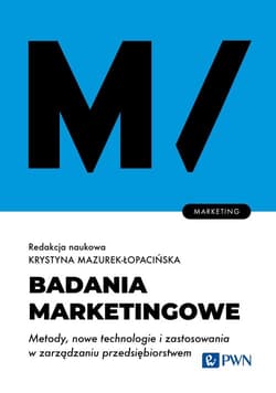 Badania marketingowe Metody, nowe technologie i zastosowania w zarządzaniu przedsiębiorstwem. - Krystyna Mazurek-Łopacińska