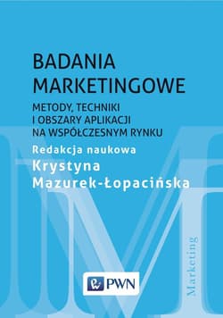 Badania marketingowe Metody, techniki i obszary aplikacji na współczesnym rynku - Praca zbiorowa