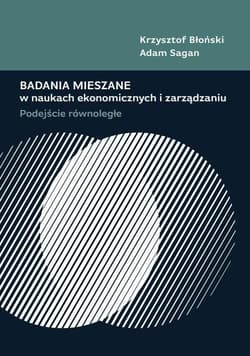 Badania mieszane w naukach ekonomicznych i zarządzaniu. Podejście równoległe - Krzysztof Błoński