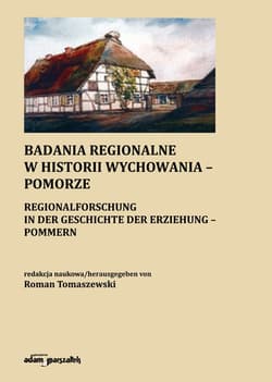 Badania regionalne w historii wychowania - Pomorze - Roman Tomaszewski