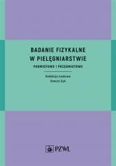 Badanie fizykalne w pielęgniarstwie -  Dyk Danuta
