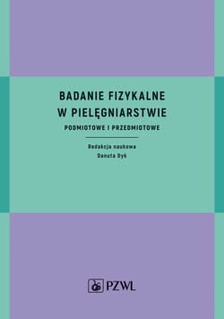 Badanie fizykalne w pielęgniarstwie -  Dyk Danuta