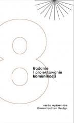 Badanie i projektowanie komunikacji T.8 - red. Klaudia Braccisiewicz. Marcin Pielużka