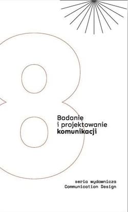 Badanie i projektowanie komunikacji T.8 - red. Klaudia Braccisiewicz. Marcin Pielużka