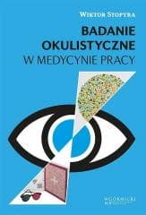 Badanie okulistyczne w medycynie pracy - Stopyra Wiktor