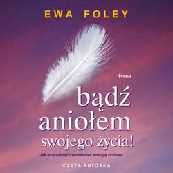 Bądź aniołem swojego życia - audiobook