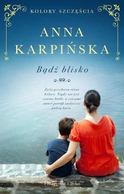Bądź blisko - Anna  Karpińska