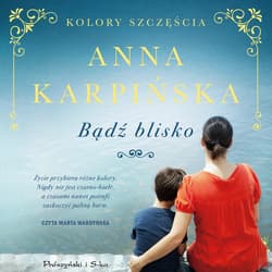 Bądź blisko - audiobook - Anna  Karpińska