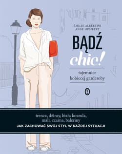 Bądź chic! - Émilie Albertini, Anne Humbert