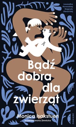 Bądź dobra dla zwierząt - Monica  Isakstuen