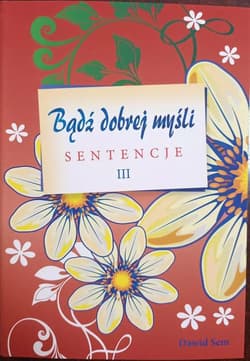 Bądź dobrej myśli - sentencje cz.3 - Dawid Sem