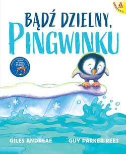 Bądź dzielny, pingwinku - Andreae Giles, Parker-Rees Guy