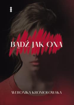 Bądź jak ona - Weronika Kromołowska
