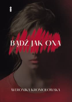 Bądź jak ona - Weronika Kromołowska