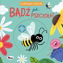 BĄDŹ JAK PSZCZOŁA. Zwierzaki w ruchu - Natalia Kawałko-Dzikowska