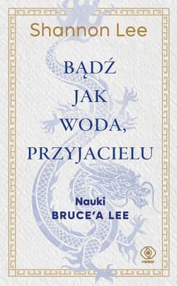 Bądź jak woda, przyjacielu - ebook - Shannon Lee