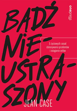 Bądź nieustraszony. 5 życiowych zasad dokonywania przełomów i osiągania celów - audiobook - Jean Case