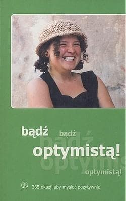 Bądź optymistą! 365 okazji aby myśleć pozytywnie - Claudio Mantovano
