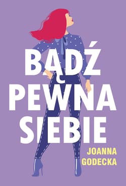 Bądź pewna siebie_plik - ebook - Joanna Godecka