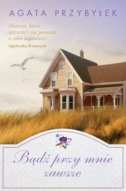 Bądź przy mnie zawsze - Agata Przybyłek