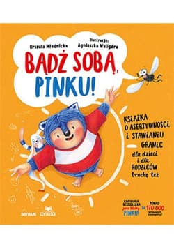 Bądź sobą, Pinku! Książka o asertywności i stawianiu granic dla dzieci i rodziców trochę też