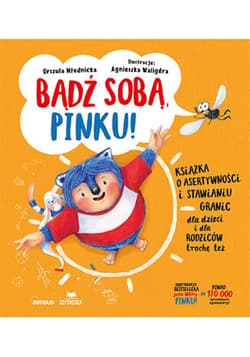 Bądź sobą, Pinku! Książka o asertywności i stawianiu granic dla dzieci i rodziców trochę też - ebook - Urszula Młodnicka, Agnieszka Magdalena Waligóra