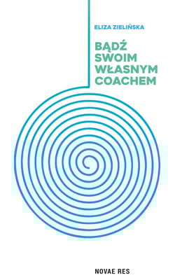 Bądź swoim własnym coachem - Eliza Zielińska