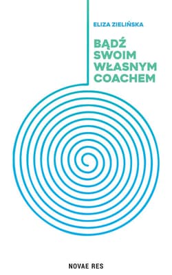 Bądź swoim własnym coachem - Eliza Zielińska
