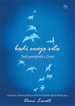 Bądź swoją siłą Twój pamiętnik z Demi