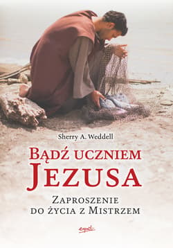 Bądź uczniem Jezusa. Zaproszenie do życia z Mistrzem - ebook - Sherry Weddell