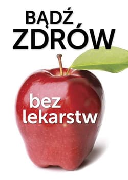 Bądź zdrów bez lekarstw