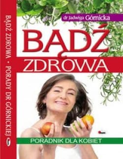 Bądź zdrowa - Górnicka Jadwiga