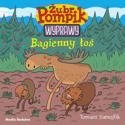 Bagienny łoś. Żubr Pompik. Wyprawy. Tom 2 - Tomasz Samojlik
