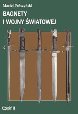 Bagnety I wojny światowej Część 2 - Maciej Prószyński