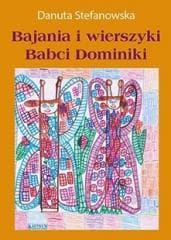 Bajania i wierszyki Babci Dominiki - Danuta Stefanowska