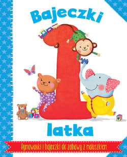 Bajeczki 1-latka - Opracowanie Zbiorowe