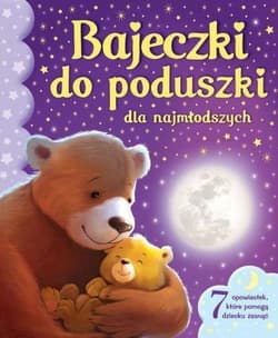 Bajeczki do poduszki dla najmłodszych 7 opowiastek, które pomogą dziecku zasnąć - Melanie Hibbert