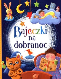 Bajeczki na dobranoc - Praca zbiorowa
