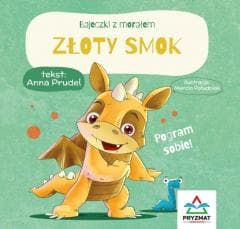 Bajeczki z morałem. Złoty smok - Anna Prudel