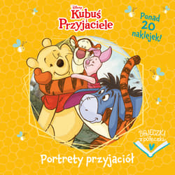 Bajeczki z półeczki. Portrety przyjaciół. Disney Kubuś i Przyjaciele - Praca zbiorowa