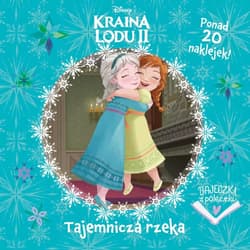 Bajeczki z półeczki. Tajemnicza rzeka. Disney Kraina Lodu II - Praca zbiorowa