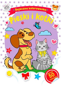 Bajeczna kolorowanka. Pieski i kotki - Praca zbiorowa