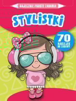 Bajecznie proste zadania Stylistki - Monika Kalinowska