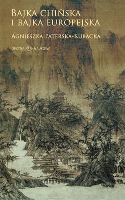 Bajka chińska i bajka europejska. Analiza porównawcza wybranych motywów - Agnieszka Paterska-Kubacka