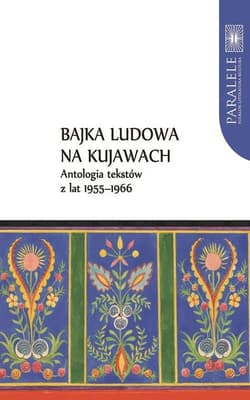 Bajka ludowa na Kujawach  Antologia tekstów z lat 1955-1966