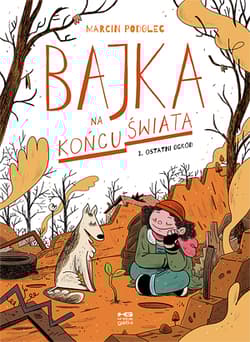 Bajka na końcu świata 1Ostatni ogród - Marcin Podolec