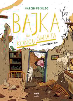 Bajka na końcu świata 2 Opuszczony dom - Marcin Podolec