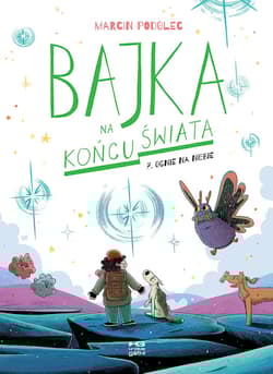 Bajka na końcu świata 7 Ognie na niebie - Marcin Podolec